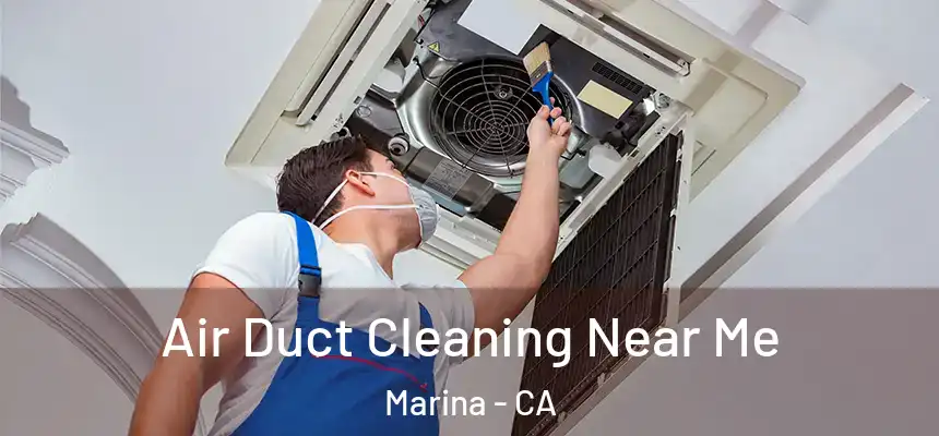  Air Duct Cleaning Near Me Marina - CA