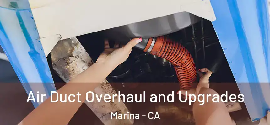 Air Duct Overhaul and Upgrades Marina - CA