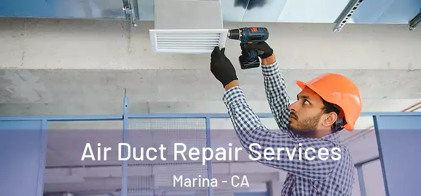  Air Duct Repair Services Marina - CA