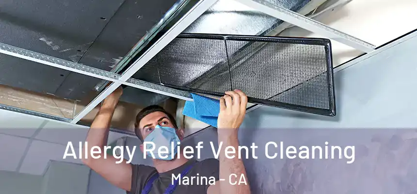  Allergy Relief Vent Cleaning Marina - CA