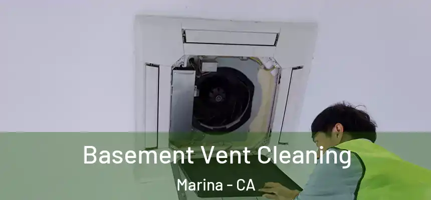  Basement Vent Cleaning Marina - CA