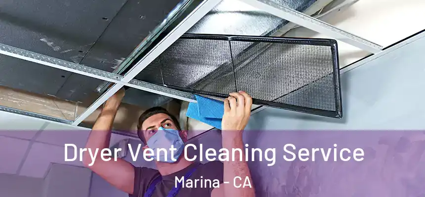  Dryer Vent Cleaning Service Marina - CA