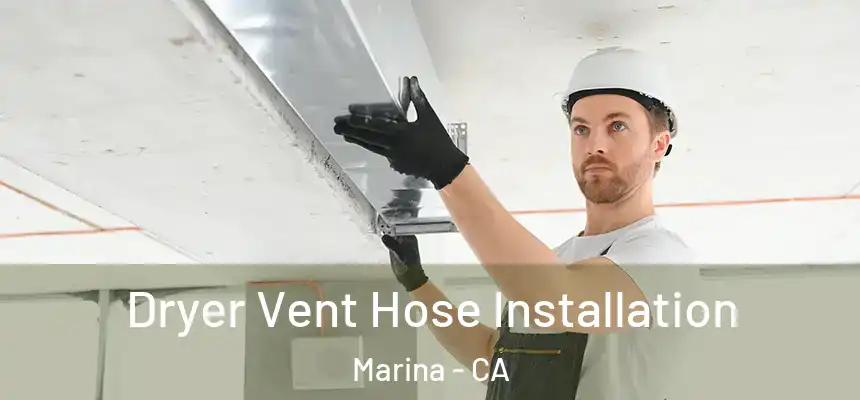  Dryer Vent Hose Installation Marina - CA