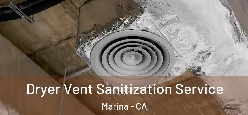 Dryer Vent Sanitization Service Marina - CA