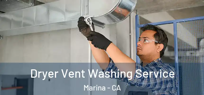 Dryer Vent Washing Service Marina - CA