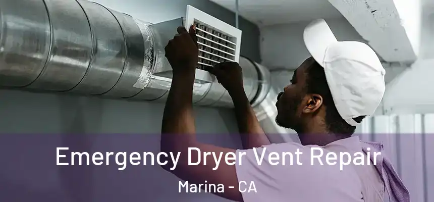  Emergency Dryer Vent Repair Marina - CA