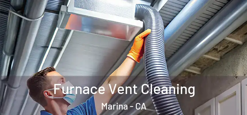 Furnace Vent Cleaning Marina - CA