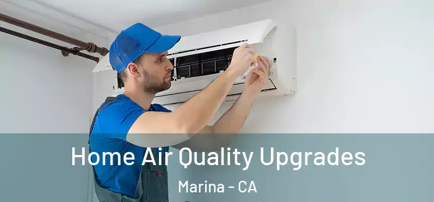 Home Air Quality Upgrades Marina - CA
