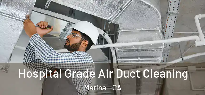  Hospital Grade Air Duct Cleaning Marina - CA