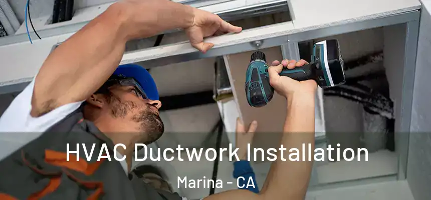  HVAC Ductwork Installation Marina - CA