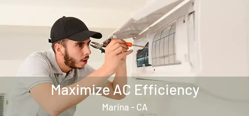  Maximize AC Efficiency Marina - CA