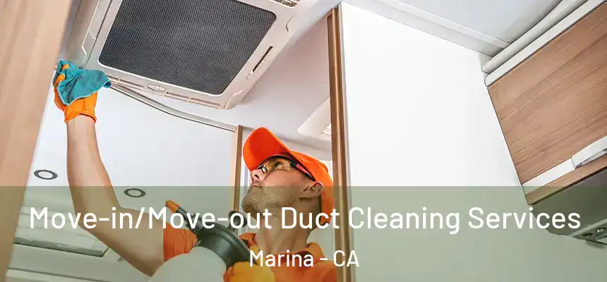  Move-in/Move-out Duct Cleaning Services Marina - CA