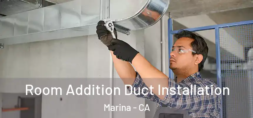  Room Addition Duct Installation Marina - CA