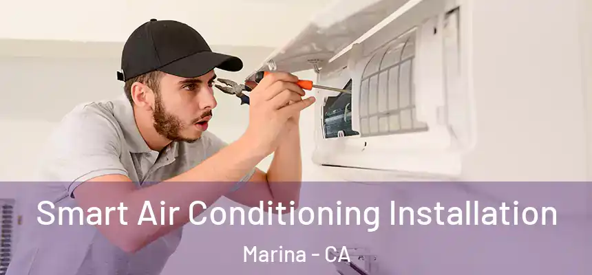  Smart Air Conditioning Installation Marina - CA