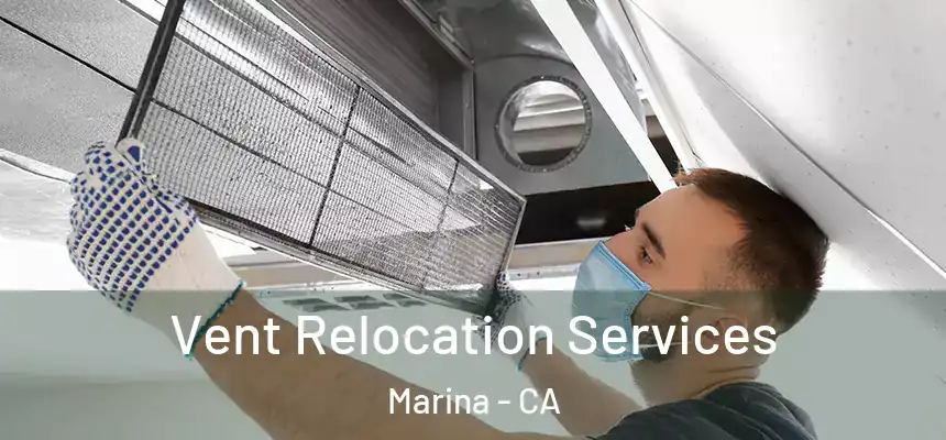  Vent Relocation Services Marina - CA