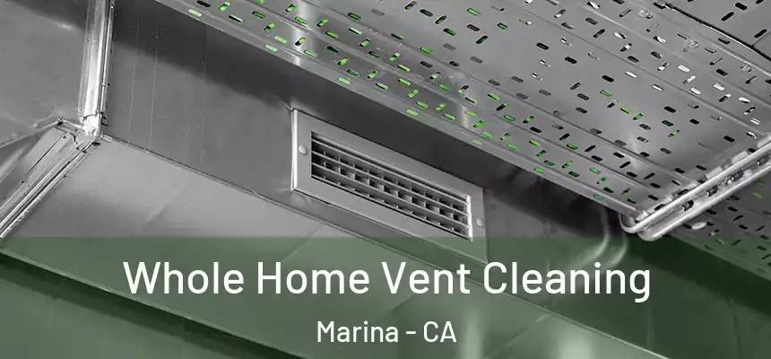  Whole Home Vent Cleaning Marina - CA