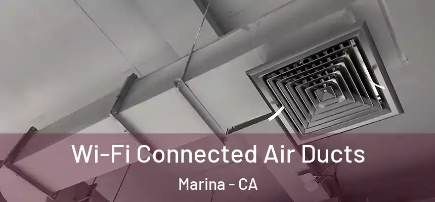 Wi-Fi Connected Air Ducts Marina - CA